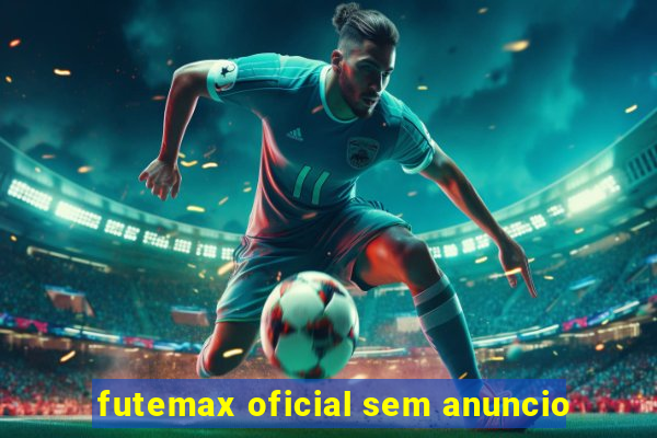 futemax oficial sem anuncio